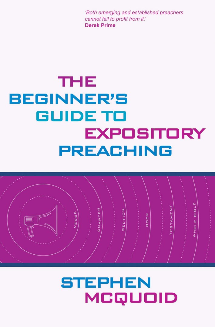 Beginner's Guide To Expository Preaching - Re-vived