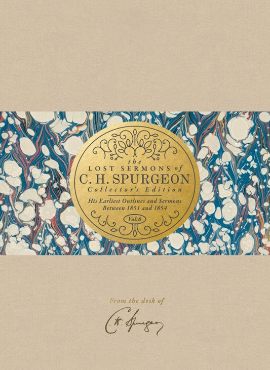 The Lost Sermons of C. H. Spurgeon Volume VI — Collector's Edition - Re-vived