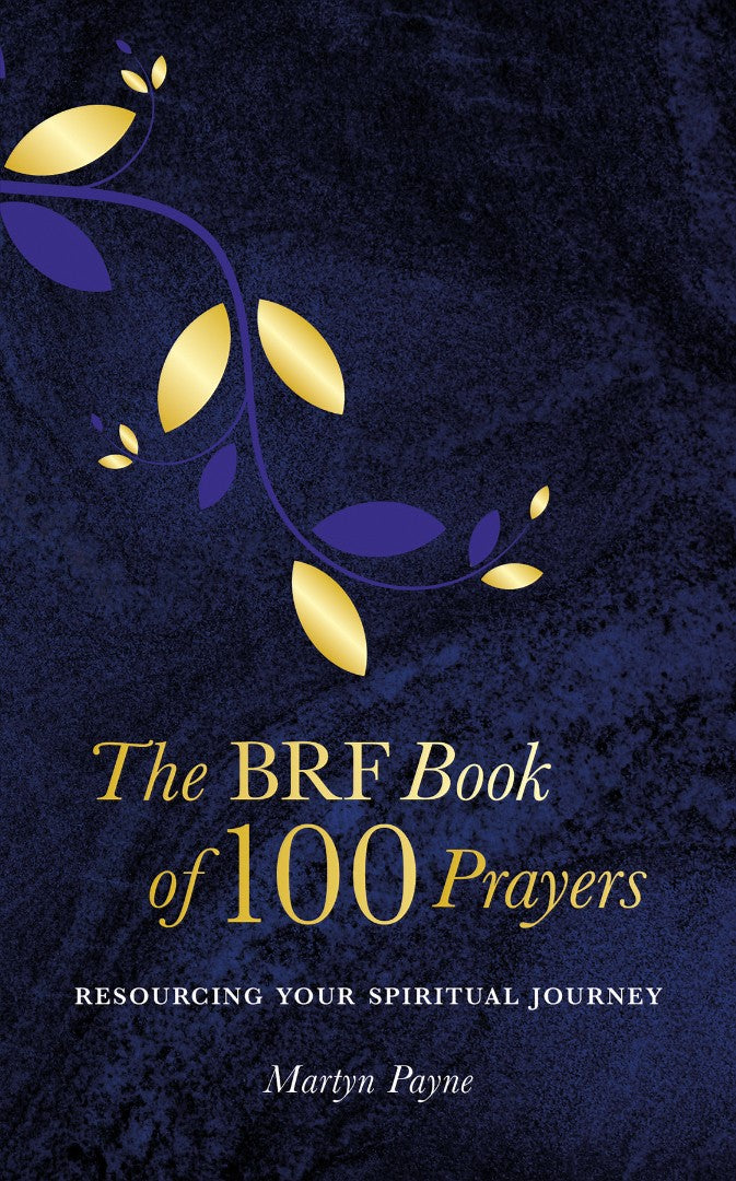 The BRF Book of 100 Prayers - Re-vived