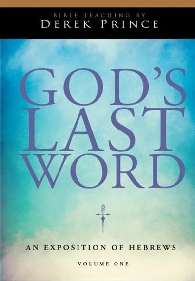 God's Last Word: An Exposition Of Hebrews - Volume 1 CD