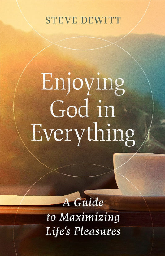 Enjoying God in Everything - Re-vived