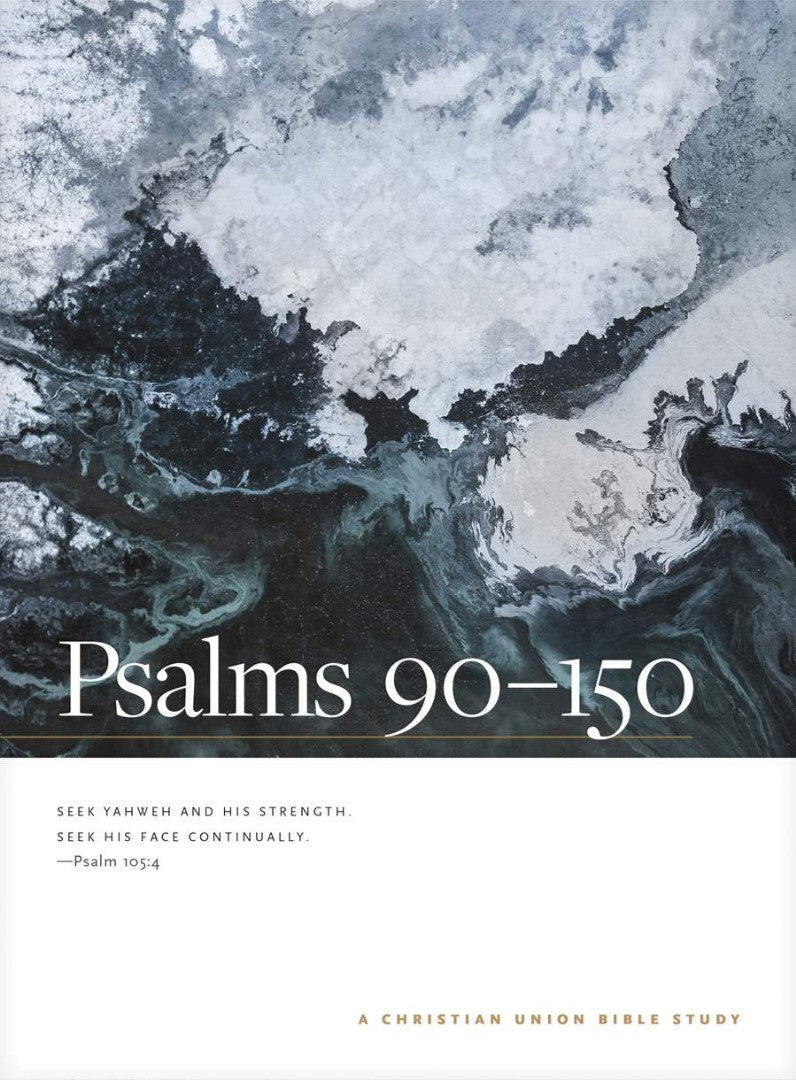 Psalms 90--150: A Christian Union Bible Study - Re-vived