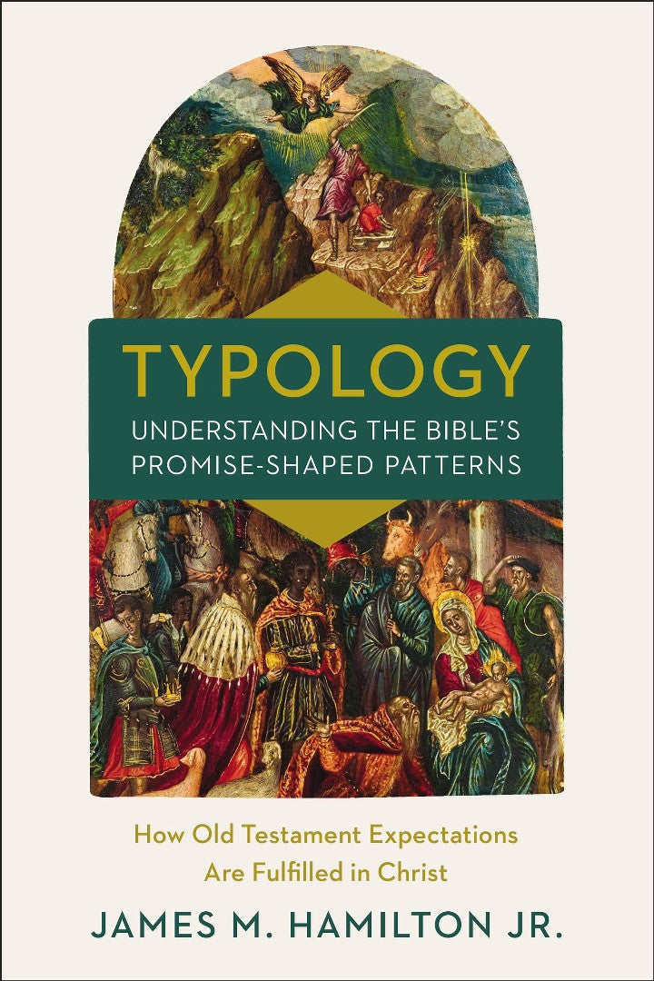 Typology-Understanding the Bible's Promise-Shaped Patterns - Re-vived
