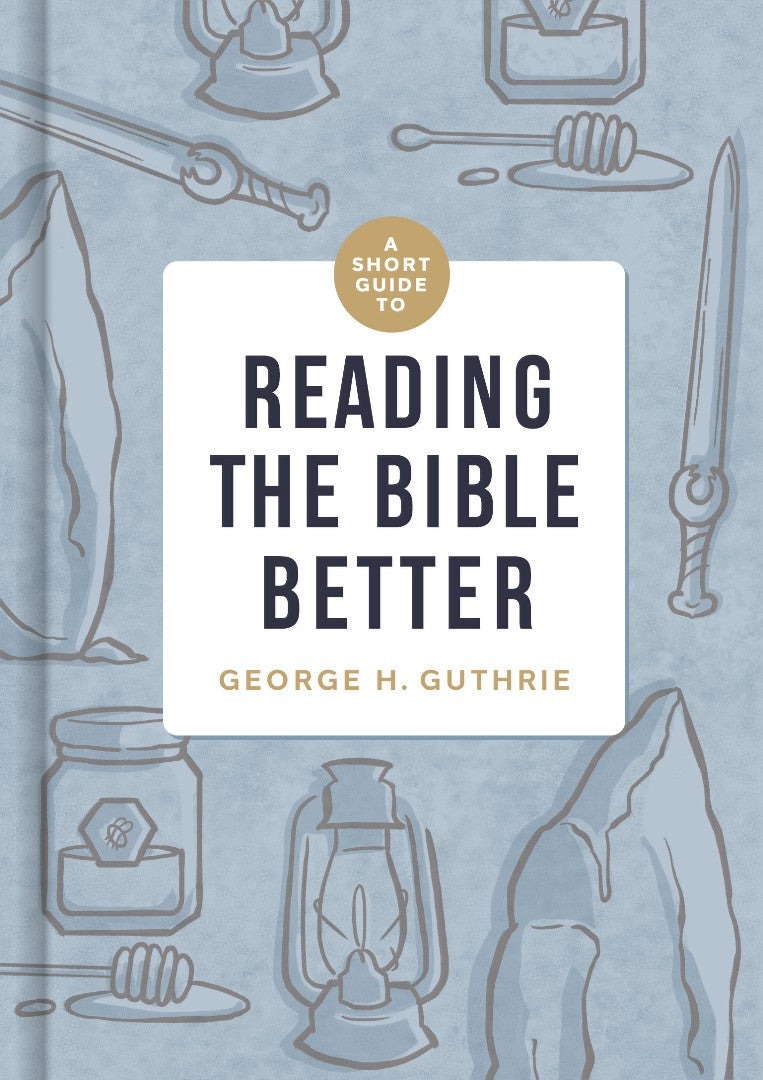 A Short Guide to Reading the Bible Better - Re-vived