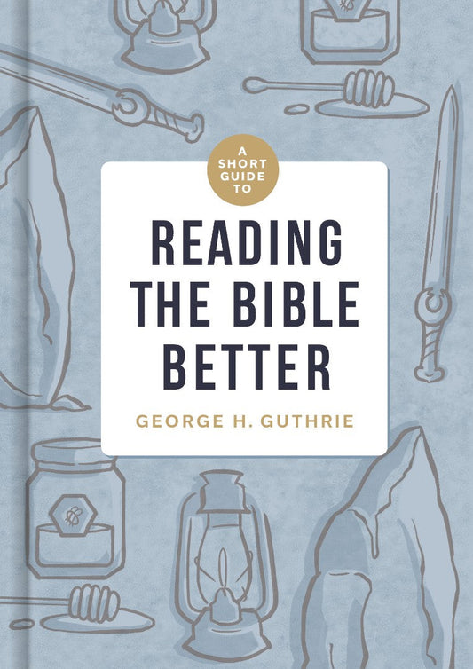 A Short Guide to Reading the Bible Better - Re-vived
