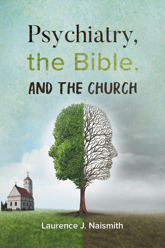 Psychiatry, the Bible, and the Church - Re-vived