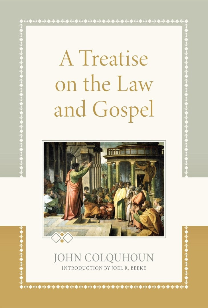 A Treatise on the Law and Gospel - Re-vived