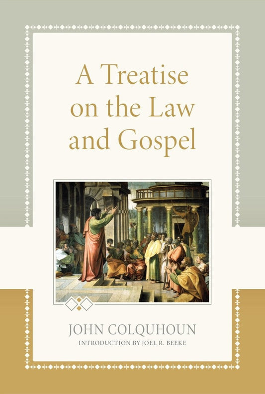 A Treatise on the Law and Gospel - Re-vived