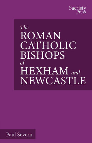 The Roman Catholic Bishops of Hexham and Newcastle - Re-vived