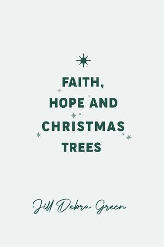 Faith, Hope and Christmas Trees - Re-vived