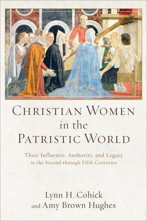 Christian Women in the Patristic World - Re-vived