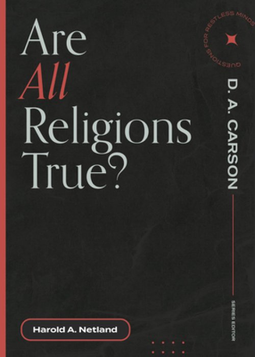 Are All Religions True? - Re-vived