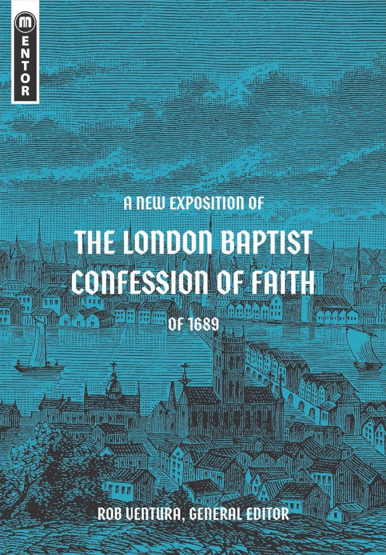 A New Exposition of the London Baptist Confession of Faith - Re-vived