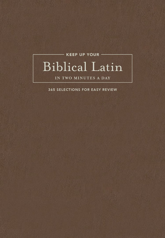 Keep Up Your Biblical Latin in Two Minutes a Day - Re-vived
