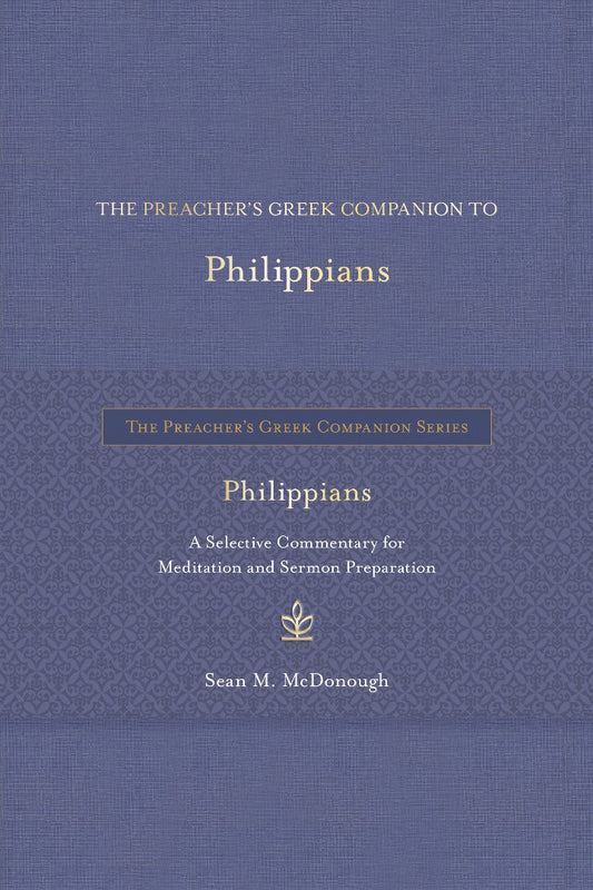 The Preacher’s Greek Companion to Philippians - Re-vived