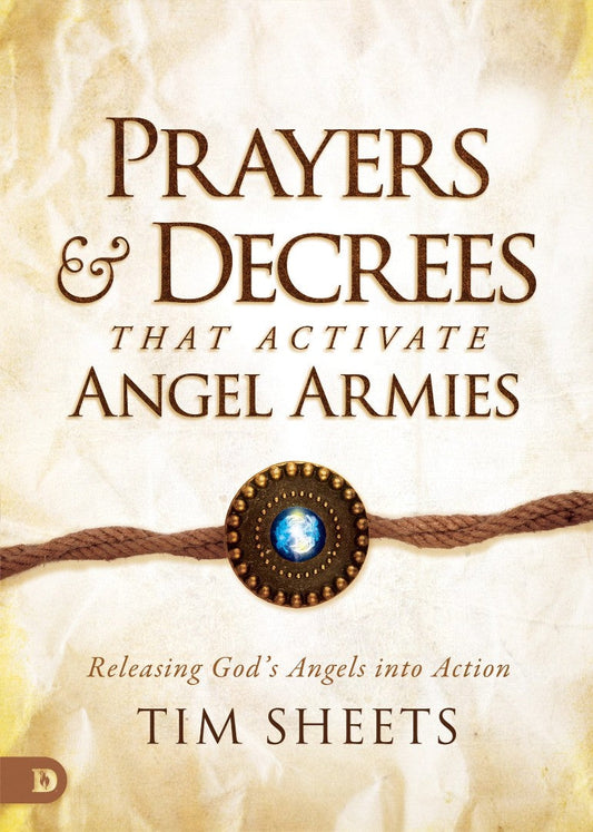 Prayers and Decrees That Activate Angel Armies - Re-vived