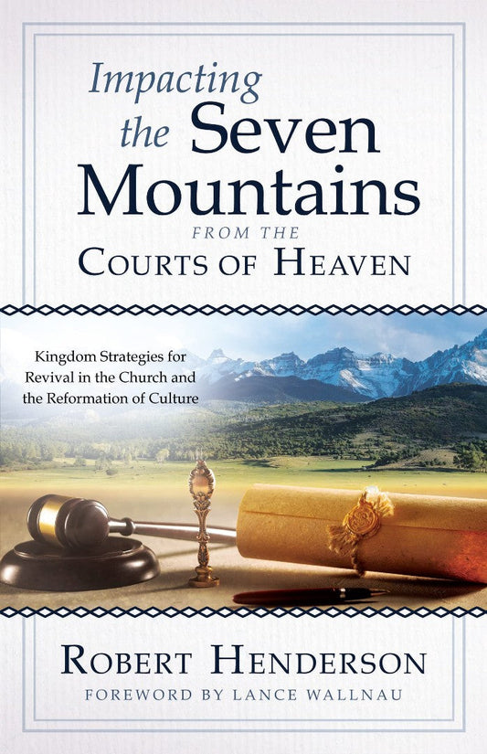 Impacting the Seven Mountains from the Courts of Heaven - Re-vived