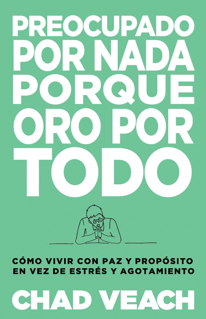 Preocupado por nada porque oro por todo - Re-vived
