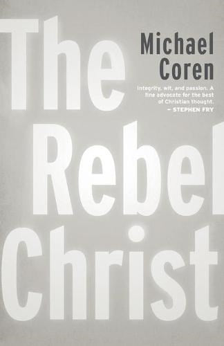 The Rebel Christ - Re-vived