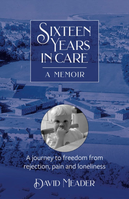 Sixteen Years in Care - Re-vived
