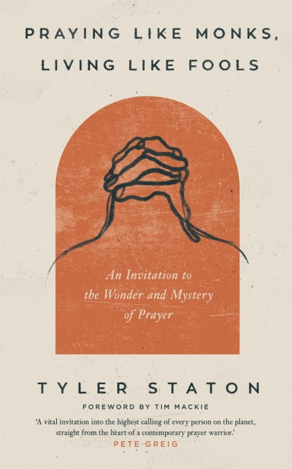 Praying Like Monks, Living Like Fools - Re-vived