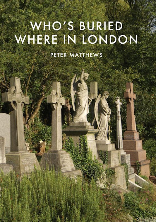 Who's Buried Where in London - Re-vived