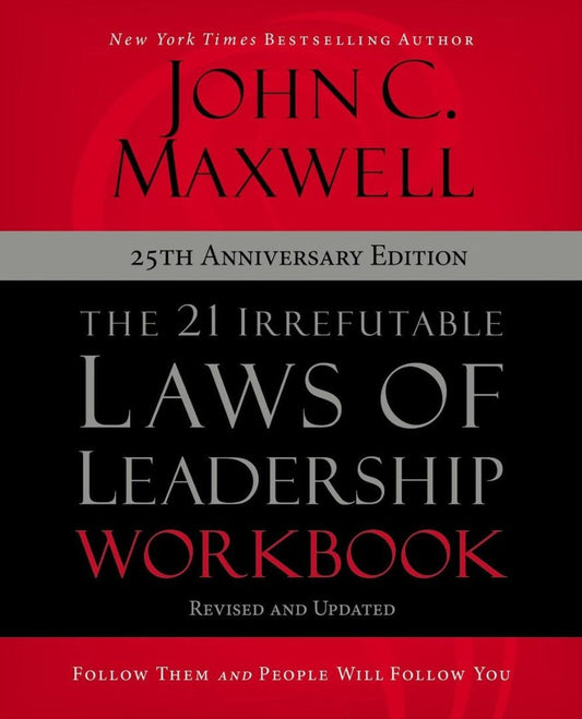The 21 Irrefutable Laws of Leadership Workbook - Re-vived