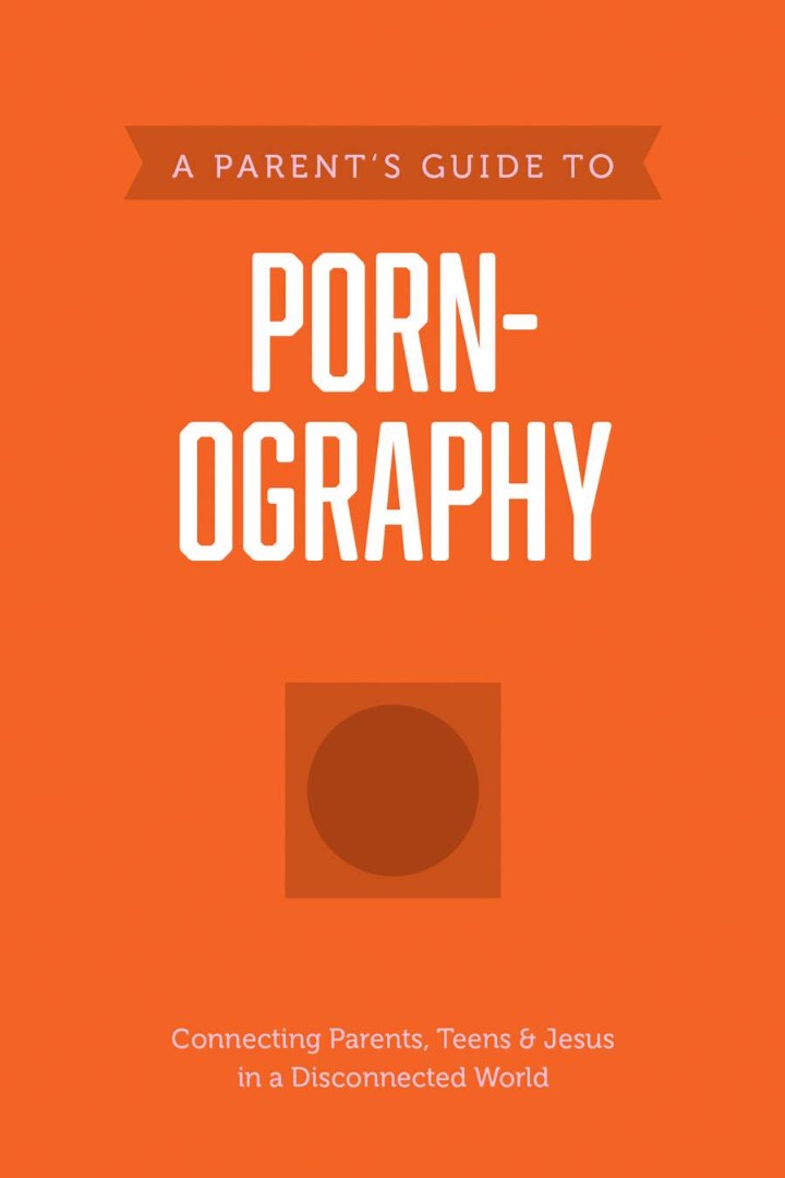 A Parent’s Guide to Pornography - Re-vived