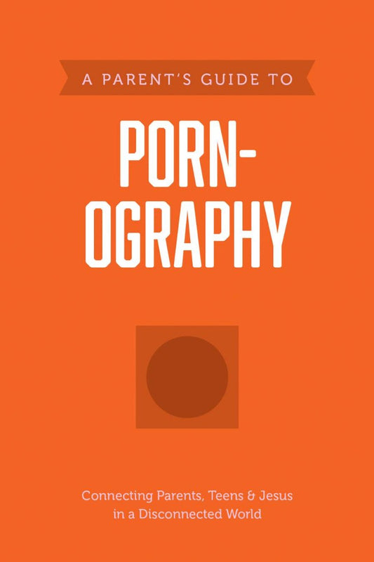 A Parent’s Guide to Pornography - Re-vived