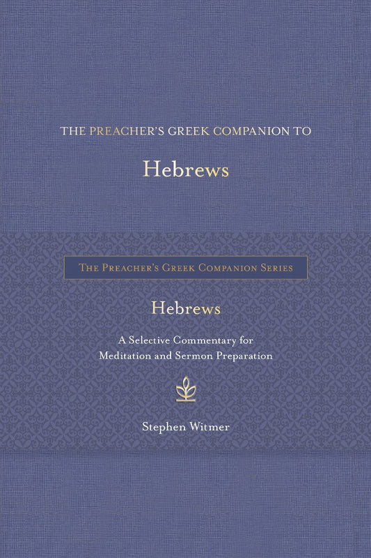 The Preacher's Greek Companion to Hebrews - Re-vived