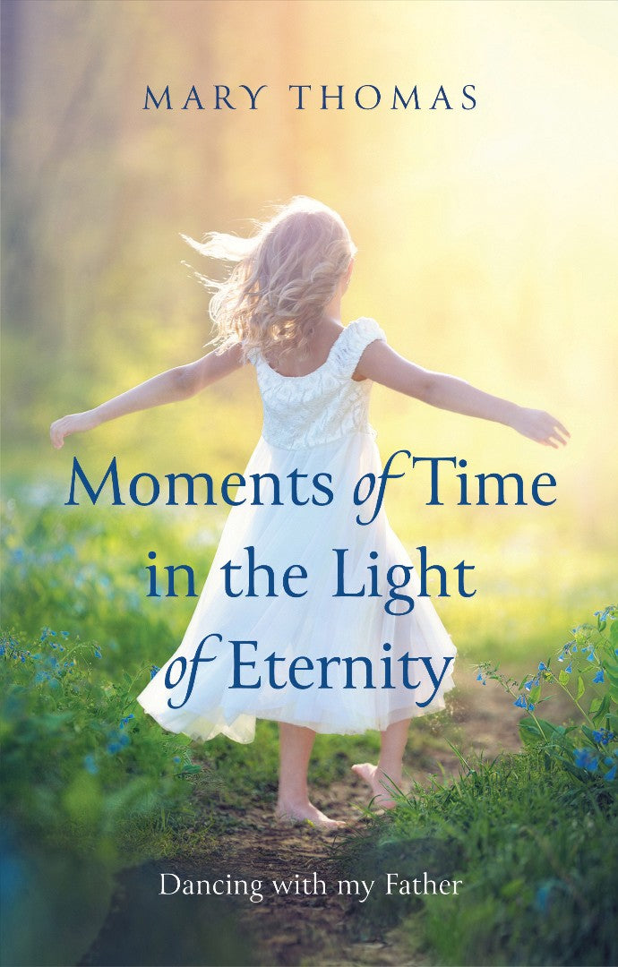 Moments of Time in the Light of Eternity - Re-vived