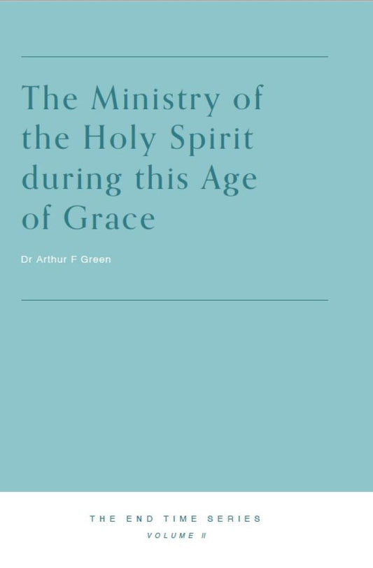 The Ministry of the Holy Spirit during this Age of Grace - Re-vived