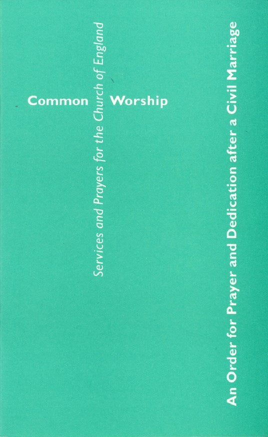 Common Worship: An Order of Prayer After a Civil Marriage - Re-vived