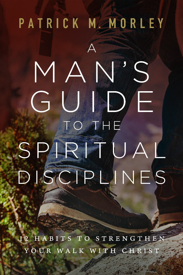 A Man's Guide to the Spiritual Disciplines - Re-vived