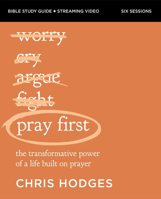 Pray First Bible Study Guide with Streaming Video - Re-vived