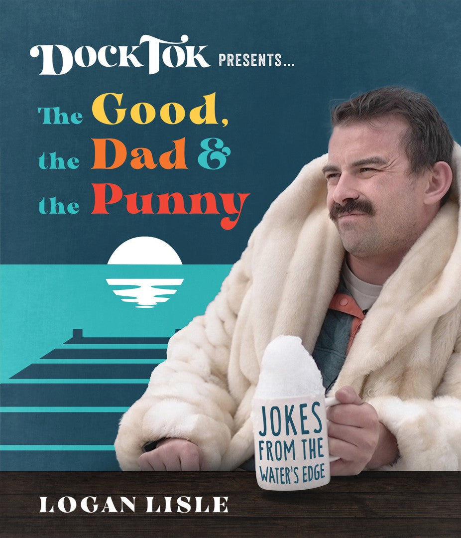 Dock Tok Presents…The Good, the Dad, and the Punny - Re-vived