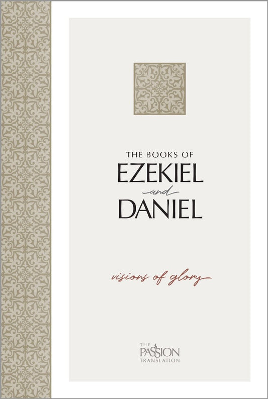 The Passion Translation Ezekiel and Daniel - Re-vived
