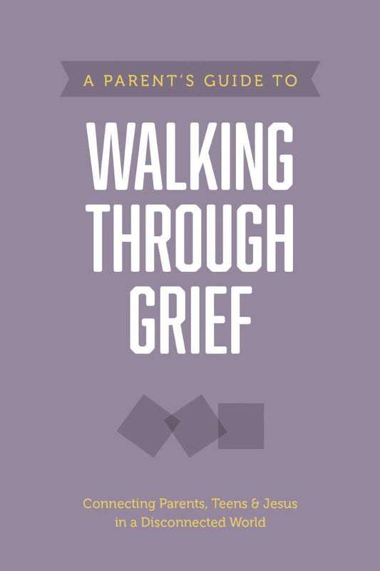 A Parent’s Guide to Walking Through Grief - Re-vived
