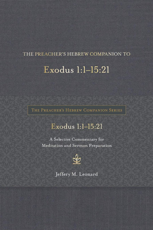 The Preacher's Hebrew Companion to Exodus 1:1--15:21 - Re-vived