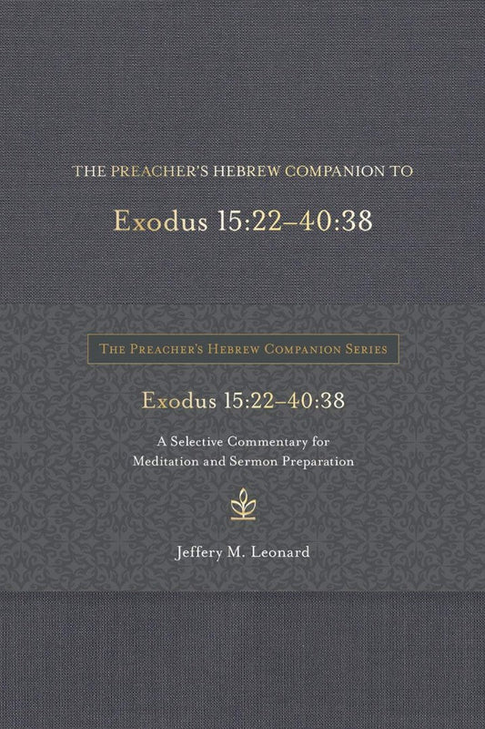 The Preacher's Hebrew Companion to Exodus 15:22--40:38 - Re-vived