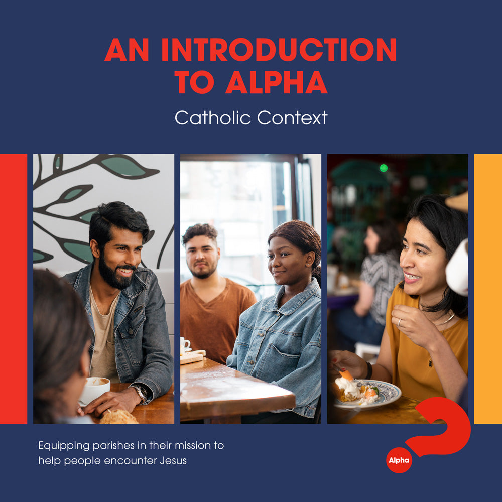 An Introduction to Alpha: Catholic Context - Re-vived