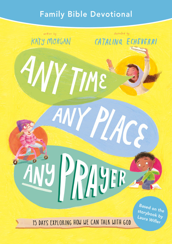 Any Time, Any Place, Any Prayer Family Bible Devotional - Re-vived