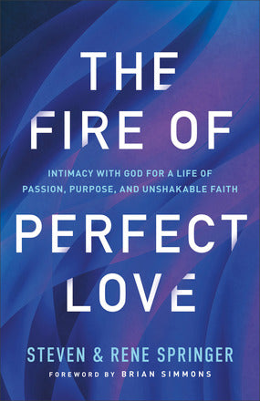 The Fire of Perfect Love - Re-vived