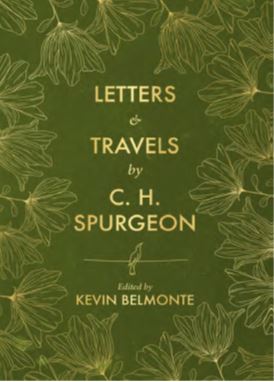 Letters and Travels by C. H. Spurgeon - Re-vived