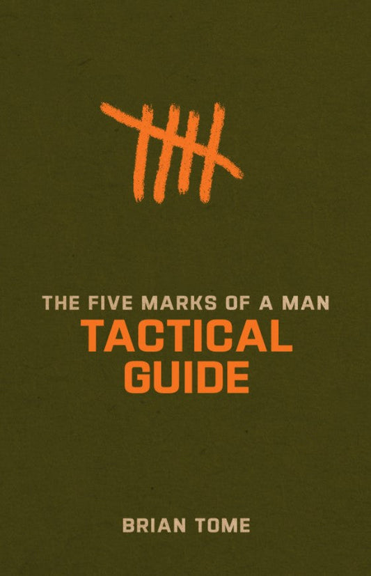 The Five Marks of a Man Tactical Guide - Re-vived