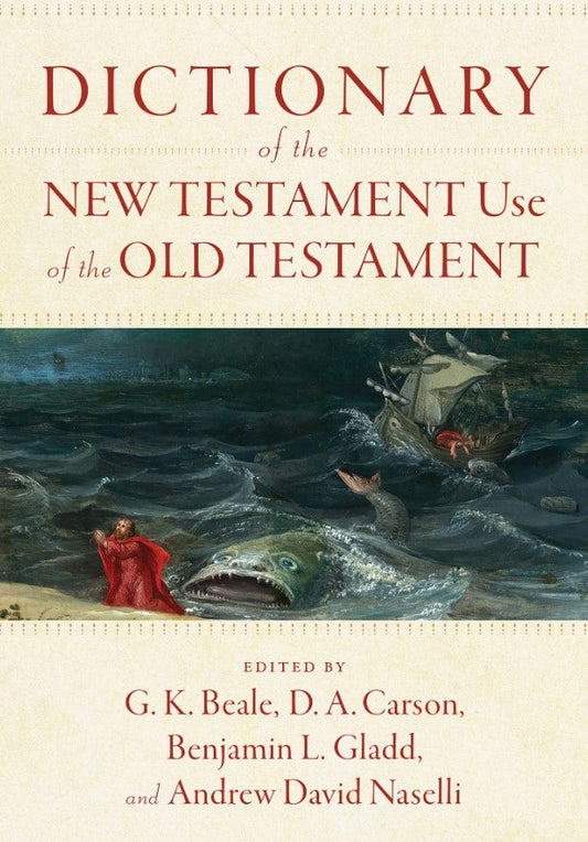 Dictionary of the New Testament Use of the Old Testament - Re-vived