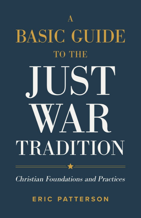 A Basic Guide to the Just War Tradition - Re-vived