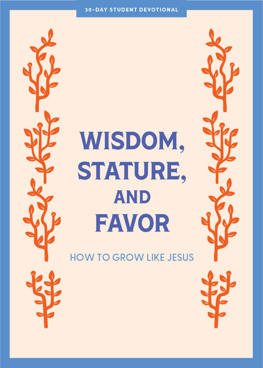 Wisdom, Stature, And Favor Teen Devotional - Re-vived