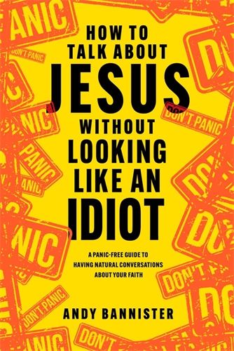 How to Talk About Jesus without Looking Like an Idiot - Re-vived