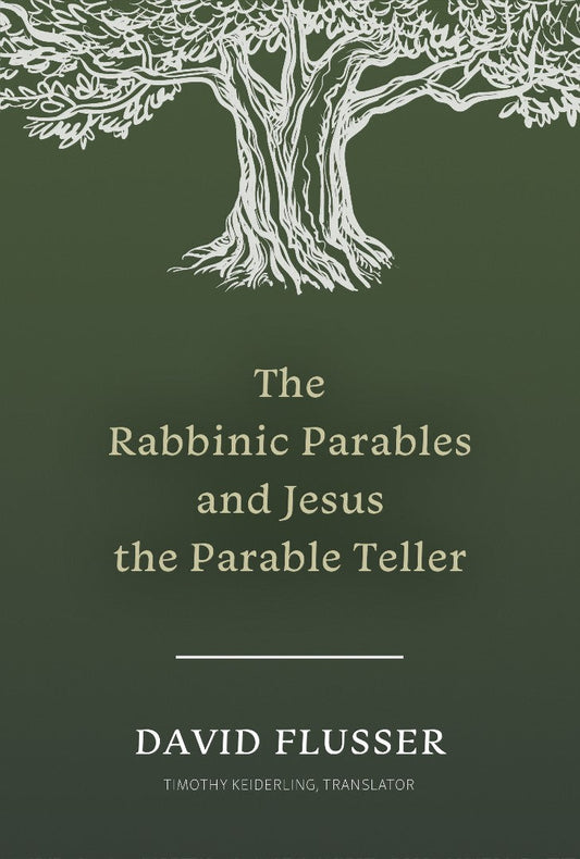 The Rabbinic Parables and Jesus the Parable Teller - Re-vived